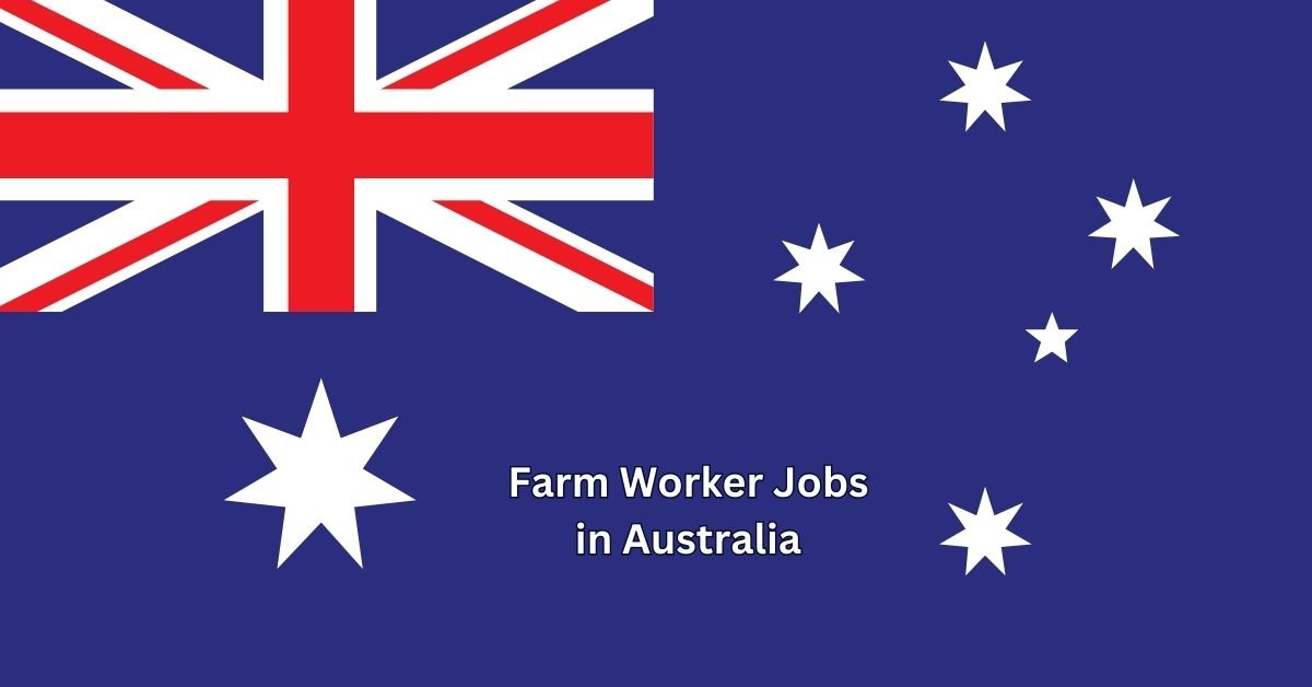 Farm Worker Jobs in Australia